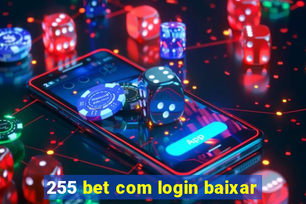 255 bet com login baixar